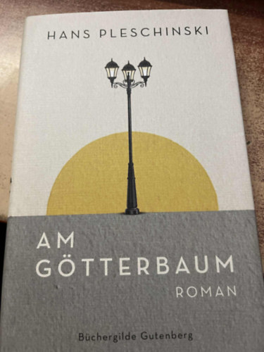 Hans Pleschinski - Am Gtterbaum