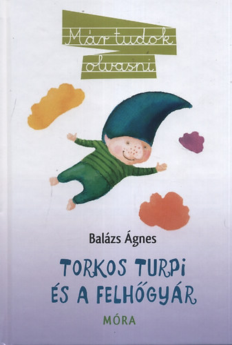 Balzs gnes - Torkos Turpi s a felhgyr - Mr tudok olvasni