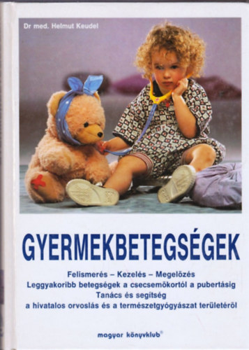 Gyermekbetegsgek (Felismers, kezels, megelzs)