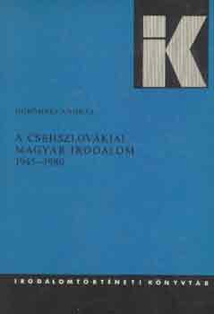 A csehszlov�kiai magyar irodalom 1945-1980