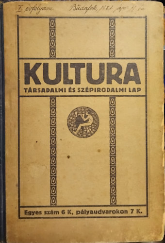 SZERKESZTŐ Páter Jenő - Kerpán István - Kultura Társadalmi és Szépirodalmi Lap - (I. évfolyam I.-VI. rész)