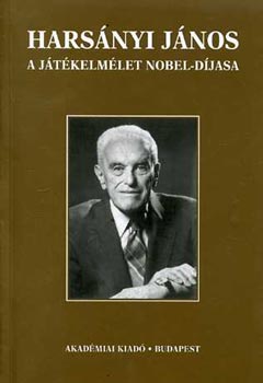 Nagy Ferenc \ (szerk.) - Harsnyi Jnos a jtkelmlet Nobel-djasa