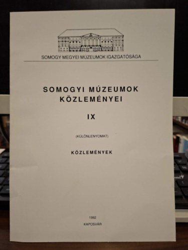 Somogyi M�zeumok K�zlem�nyei IX (K�l�nlenyomat) K�zlem�nyek: Fejezetek Porrogszentkir�ly n�prajz�b�l, Egy�d �rp�d �s Somogy n�pk�lt�szete, Mayer-f�le motor a sz�zad elej�r�l,