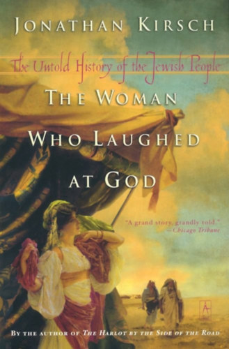 The Woman Who Laughed at God - The Untold History of the Jewish People