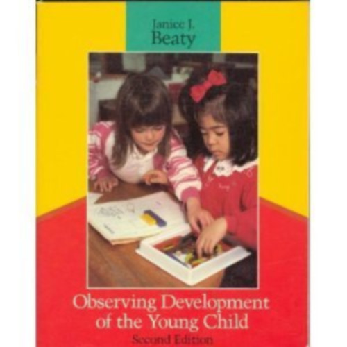 by Janice J. Beaty  (Author) - Observing Development of the Young Child - Second edition