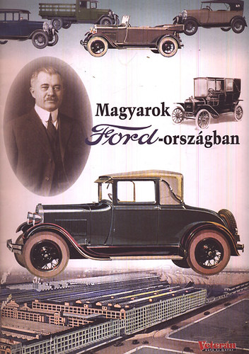 Ocskay Zolt�n  (szerk.) - Magyarok Ford-orsz�gban ... a Ford Magyarorsz�gon