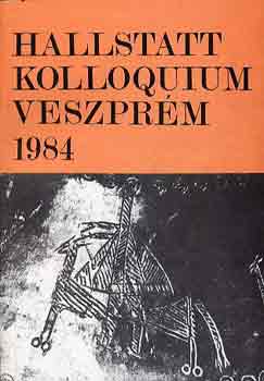 Hallstatt Kolloquium Veszpr�m 1984
