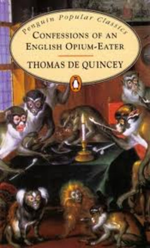 Thomas De Quincey - Confession of an english opium-eater