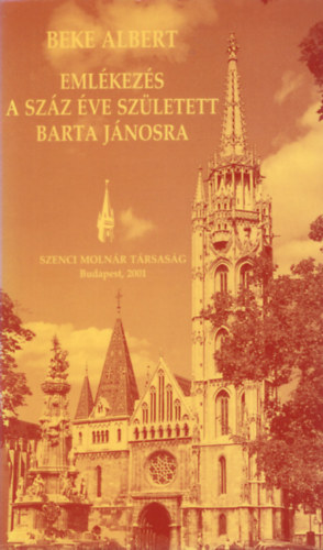 Beke ALbert - Emlkezs a szz ve szletett Barta Jnosra