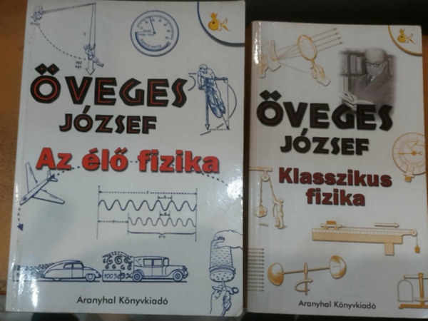 2 db veges Jzsef: Az l fizika + Klasszikus fizika