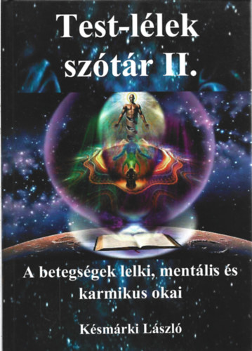Test-l�lek sz�t�r II. - A betegs�gek lelki, ment�lis �s karmikus okai