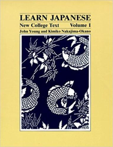 John Young - Kimiko Nakajima-Okano - Learn Japanese - New College Text - Volume I.