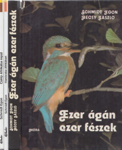 3 db Schmidt Egon m�: Ezer �g�n ezer f�szek + Man�cska Afrik�ban + Csirip Afrik�ba rep�l