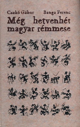 Czak Gbor-Banga Ferenc - Mg hetvenht magyar rmmese