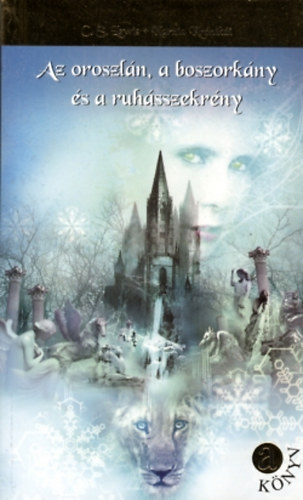 Az oroszl�n, a boszork�ny �s a ruh�sszekr�ny (Narnia II.)