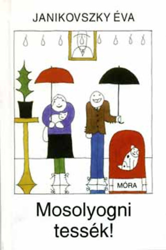 Mosolyogni tess�k!