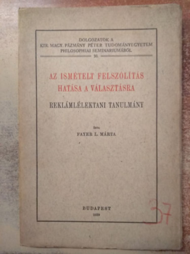 Az ismtelt felszlts hatsa a vlasztsra (Reklmllektani tanulmny)