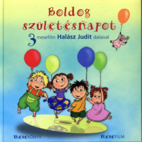 Halsz Judit - Boldog szletsnapot - 3 mesefilm Halsz Judit dalaival - DVD nlkl!