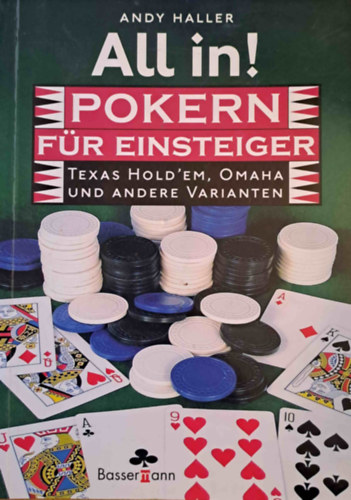 All in! Pokern fr Einsteiger - Texas Hold'em, Omaha und andere Varianten (Pker kezdknek)