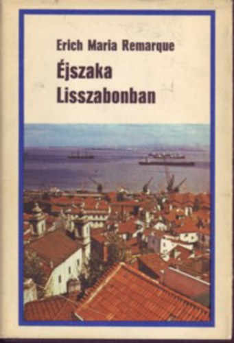 E.M.Remarque - �jszaka Liszabonban
