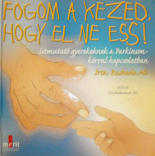 Rasheda Ali - Fogom a kezed, hogy el ne ess!