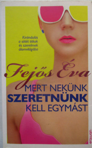 Mert nek�nk szeretn�nk kell egym�st