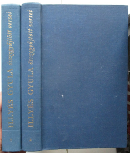 Illy�s Gyula �sszegy�jt�tt versei I-II.