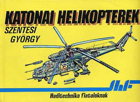 Katonai helikopterek (haditechnika fiataloknak)