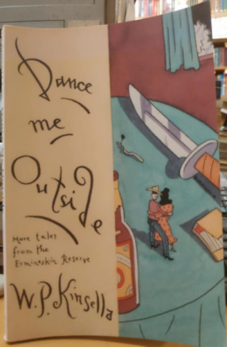 W. P. Kinsella - Dance me Outside