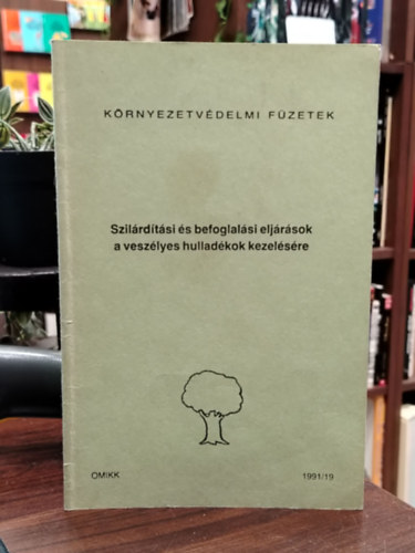 Szil�rd�t�si �s befoglal�si elj�r�sok a vesz�lyes hullad�kok kezel�s�re - K�rnyezetv�delmi F�zetek