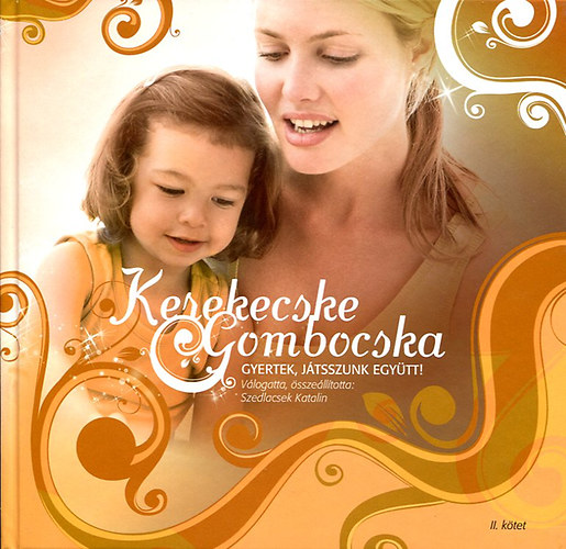Kerekecske gombocska - gyertek, jtsszunk egytt II.ktet
