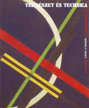 Botr Olivr - Termszet s technika - Az jrartelmezett Moholy-Nagy (1916-1923)