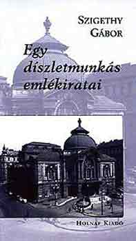 Szigethy G�bor - Egy d�szletmunk�s eml�kiratai