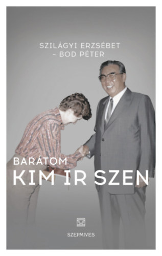 Bod Pter Szilgyi-Herman Erzsbet - Bartom Kim Ir Szen