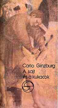 Carlo Ginzburg - A sajt s a kukacok (mrleg)