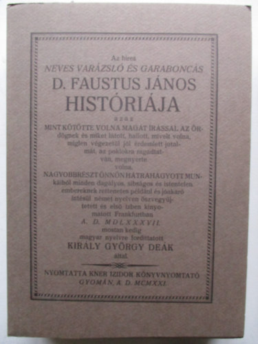 Az h�res neves var�zsl� �s garabonc�s D. Faustus J�nos hist�ri�ja (Monumenta Literarum I. sorozat, 6. sz�m)