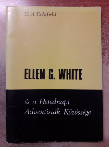 Ellen G. White s a Hetednapi Adventistk