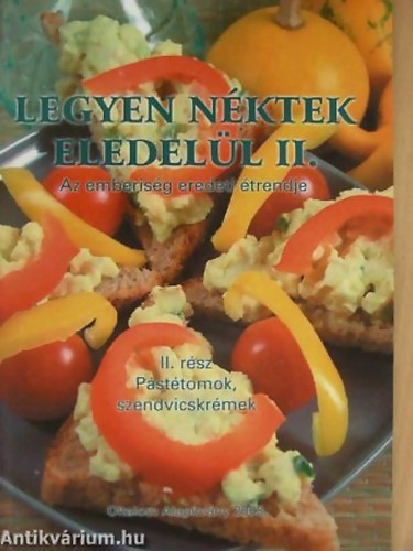 Legyen nktek eledell II. - Az emberisg eredeti trendje - Psttomok, szendvicskrmek