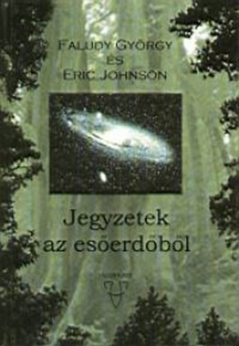 Eric, Faludy Gy�rgy Johnson - Jegyzetek az es�erd�b�l