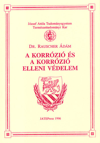 Rauscher Ádám - A korrózió és a korrózió elleni védelem