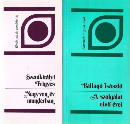 2 db lmnyek s gondolatok,  Szentkirlyi Frigyes: Negyven v mundrban, Ballag Lszl: A szolglat els vei