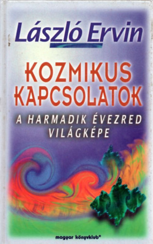 Lszl Ervin - Kozmikus kapcsolatok