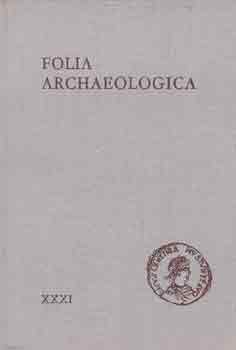 Folia archaeologica XXXI.