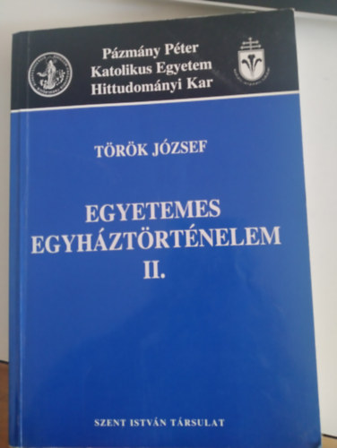 Trk Jzsef - Egyetemes egyhztrtnelem II.