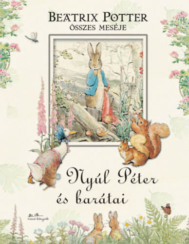Beatrix Potter sszes mesi - Nyl Pter s bartai