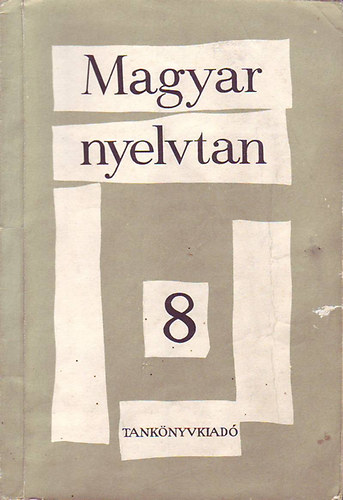 Hoffmann Ott; Rzsa Jzsefn - Magyar nyelvtan az ltalnos iskola 8. osztlya szmra