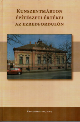 Kunszentmrton ptszeti rtkei az ezredforduln.