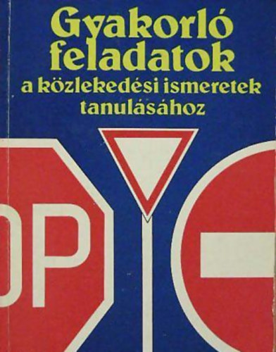 Gyakorl� feladatok a k�zleked�si ismeretek tanul�s�hoz