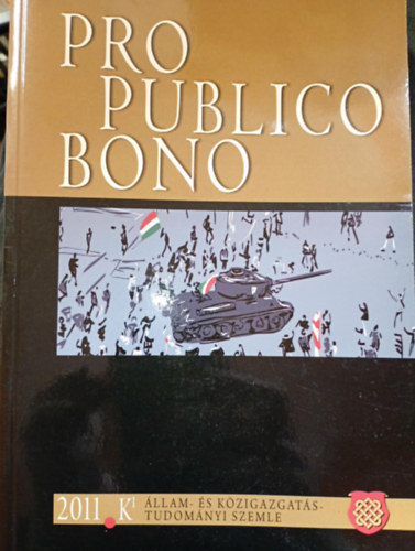 Takács Péter (szerk.) - Pro Publico Bono 2011/K1 (különszám) (Állam- és közigazgatás-tudományi szemle)