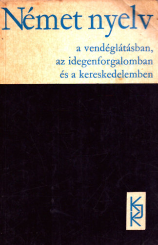 Kaszab Andor - N�met nyelv a vend�gl�t�sban, az idegenforgalomban �s a kereskedelemben